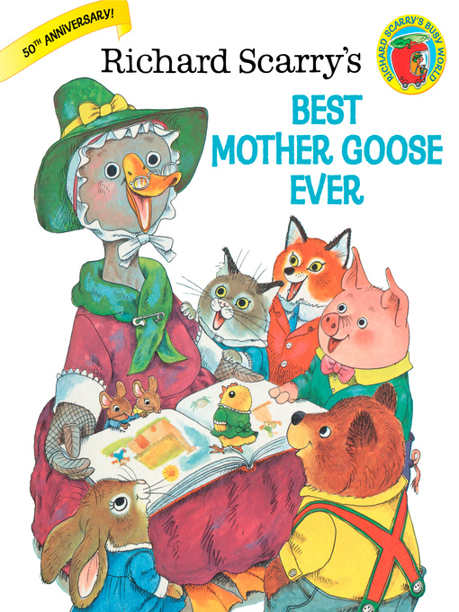 Title details for Richard Scarry's Best Mother Goose Ever! by Richard Scarry - Available